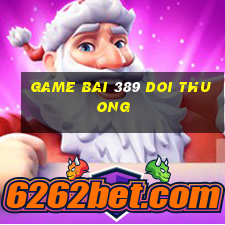 game bai 389 doi thuong