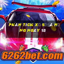 Phân tích Xổ Số đà nẵng ngày 18