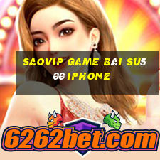 Saovip Game Bài Su500 Iphone