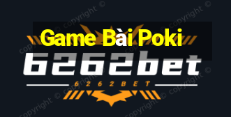 Game Bài Poki