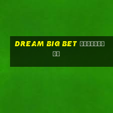 dream big bet телеграмм