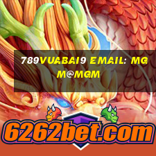 789Vuabai9 Email: MGm@MGm