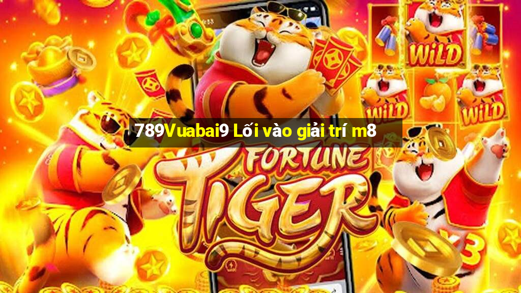 789Vuabai9 Lối vào giải trí m8