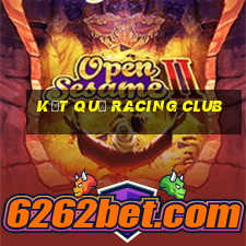 kết quả racing club