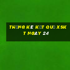 THỐNG KÊ KẾT QUẢ XSKT ngày 24