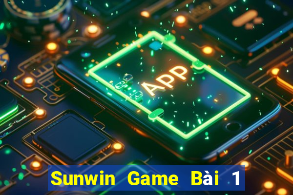 Sunwin Game Bài 1 Đổi 1