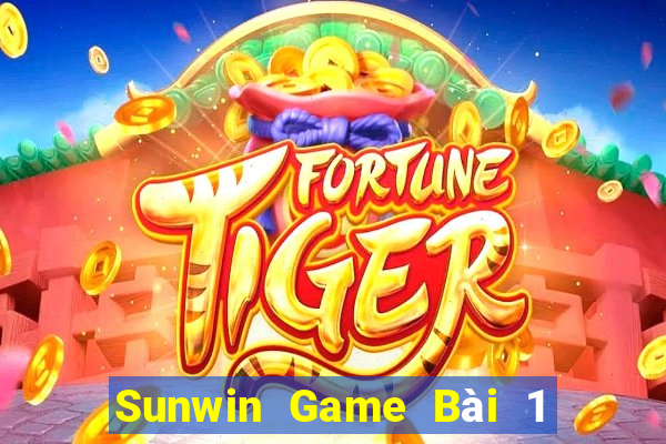 Sunwin Game Bài 1 Đổi 1