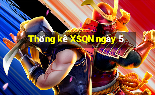 Thống kê XSQN ngày 5