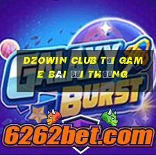 Dzowin Club Tải Game Bài Đổi Thưởng