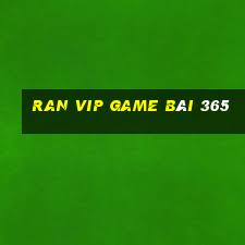 Ran Vip Game Bài 365