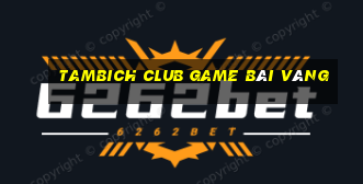 Tambich Club Game Bài Vàng