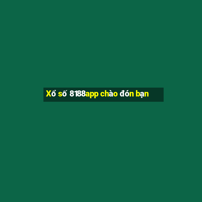 Xổ số 8188app chào đón bạn