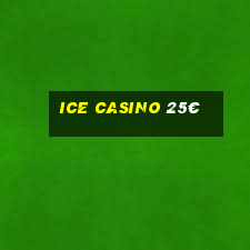 ice casino 25€