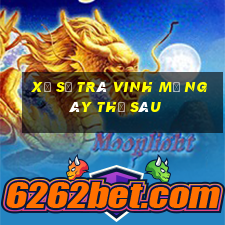 xổ số trà vinh mở ngày thứ sáu