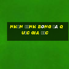 nhận định bóng đá quốc gia đức