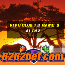 Vivu Club Tại Game Bài B52