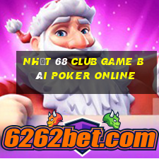 Nhất 68 Club Game Bài Poker Online