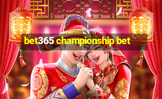 bet365 championship bet