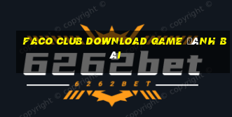 Faco Club Download Game Đánh Bài