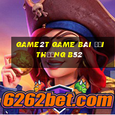 Game2T Game Bài Đổi Thưởng B52