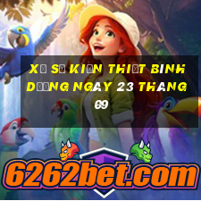 xổ số kiến thiết bình dương ngày 23 tháng 09