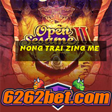 nong trai zing me