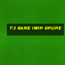 tải game iwin online