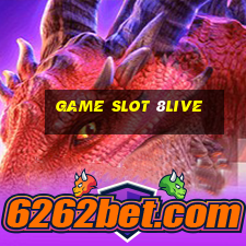 Game Slot 8live