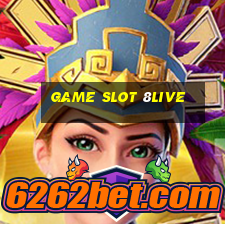 Game Slot 8live