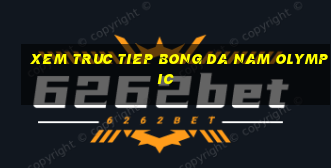 xem truc tiep bong da nam olympic