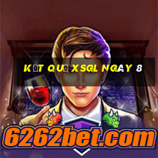 kết quả XSGL ngày 8