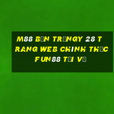 M88 bắn trứngy 28 Trang web chính thức Fun88 tải về