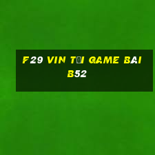 F29 Vin Tải Game Bài B52