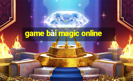 game bài magic online