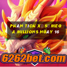 Phân tích Xổ Số mega millions ngày 16