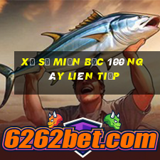 xổ số miền bắc 100 ngày liên tiếp