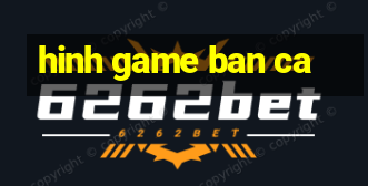 hinh game ban ca