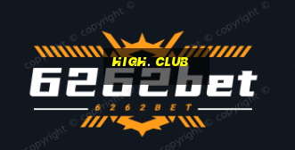 high. club