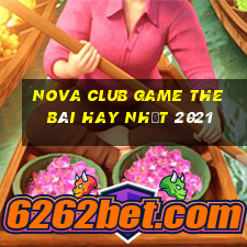 Nova Club Game The Bài Hay Nhất 2021