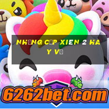 những cặp xiên 2 hay về