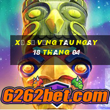 xổ số vũng tàu ngày 18 tháng 04