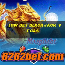 low bet blackjack vegas