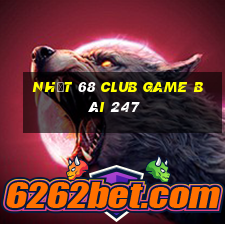 Nhất 68 Club Game Bài 247