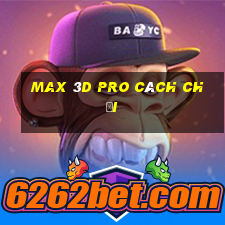 max 3d pro cách chơi