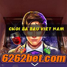 choi ba bau viet nam