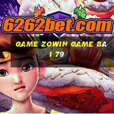 Game Zowin Game Bài 79