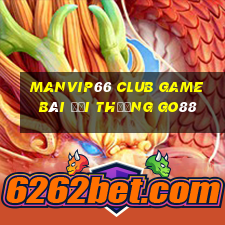 Manvip66 Club Game Bài Đổi Thưởng Go88