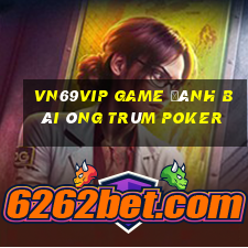 Vn69Vip Game Đánh Bài Ông Trùm Poker