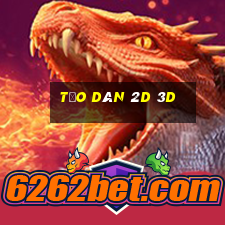 tạo dàn 2d 3d