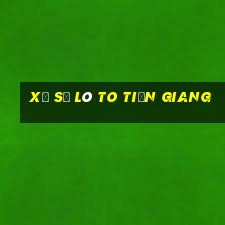 xổ số lô to tiền giang